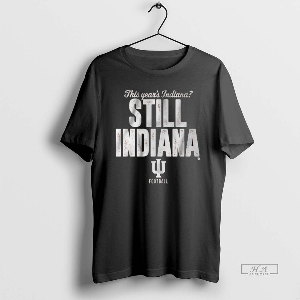 Official Trendy Indiana Football Still This Years - Adult & Kids T-Shirts, Sweatshirts & Hoodies apparel design preview 1