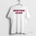 Official Trendy Pottymouthpollyanna Serving Cunt - Adult & Kids T-Shirts, Sweatshirts & Hoodies apparel design preview 1