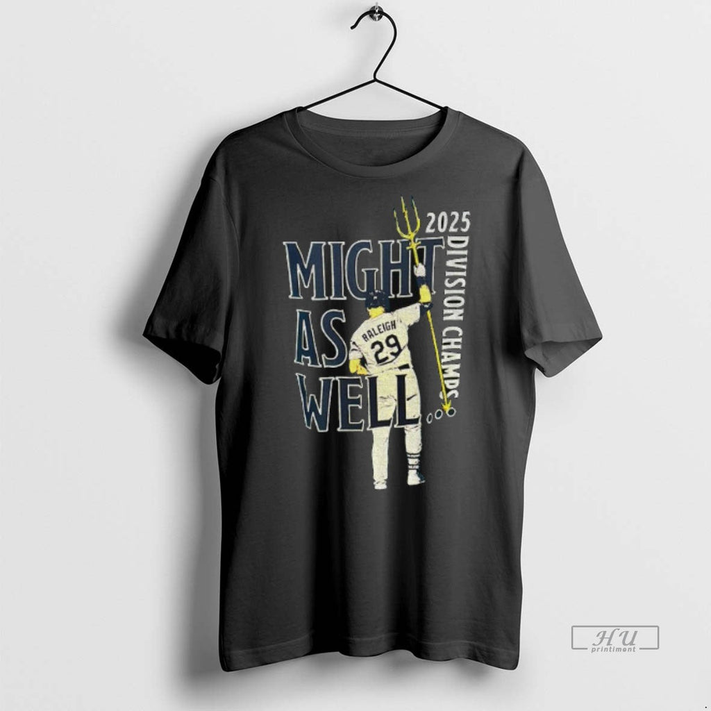 Officials 2025 Division Champs Cal Raleigh Might As - Adult & Kids T-Shirts, Sweatshirts & Hoodies apparel design preview 1