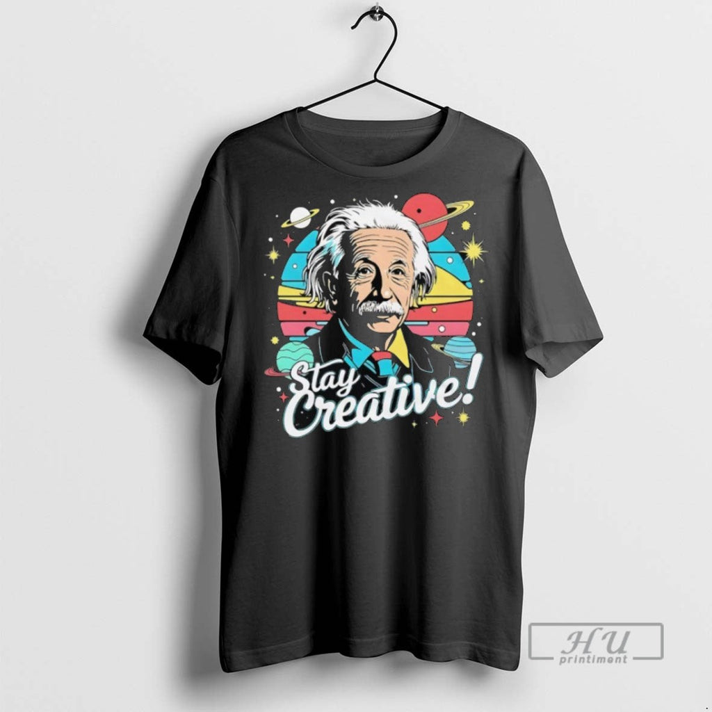 Officials Albert Einstein Stay Creative - Adult & Kids T-Shirts, Sweatshirts & Hoodies apparel design preview 1