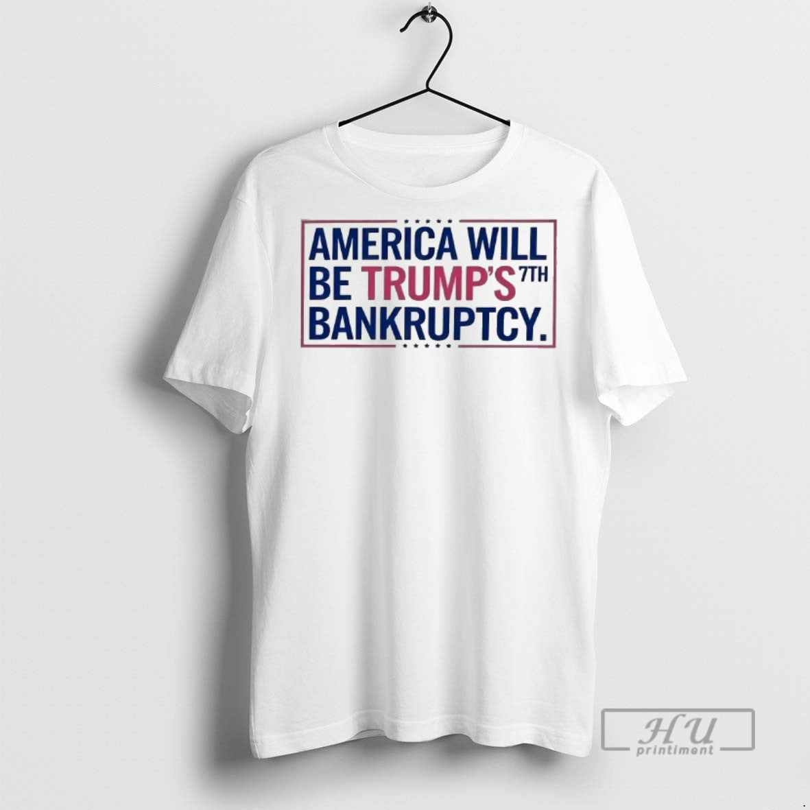 Officials America Will Be Trumps 7th Bankruptcy - Adult & Kids T-Shirts, Sweatshirts & Hoodies apparel design preview 1
