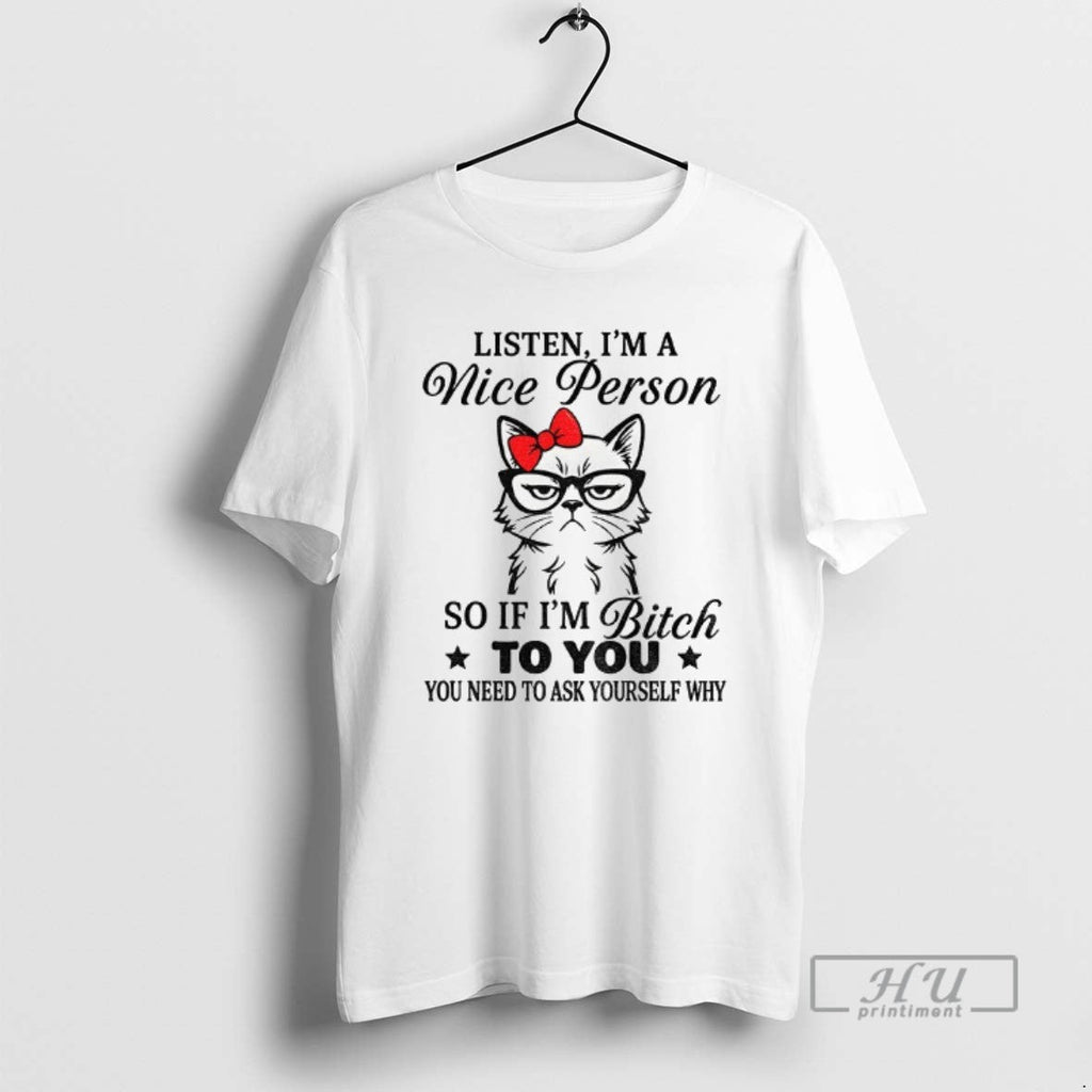 Officials Angry Cat Listen Im A Nice Person So If - Adult & Kids T-Shirts, Sweatshirts & Hoodies apparel design preview 1