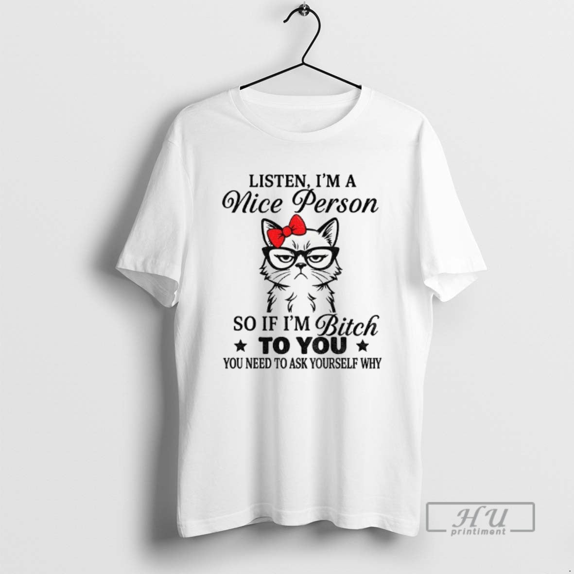 Officials Angry Cat Listen Im A Nice Person So If - Adult & Kids T-Shirts, Sweatshirts & Hoodies apparel design preview 1