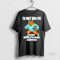Officials Bad Bunny Im Only Here For The Halftime - Adult & Kids T-Shirts, Sweatshirts & Hoodies apparel design preview 1