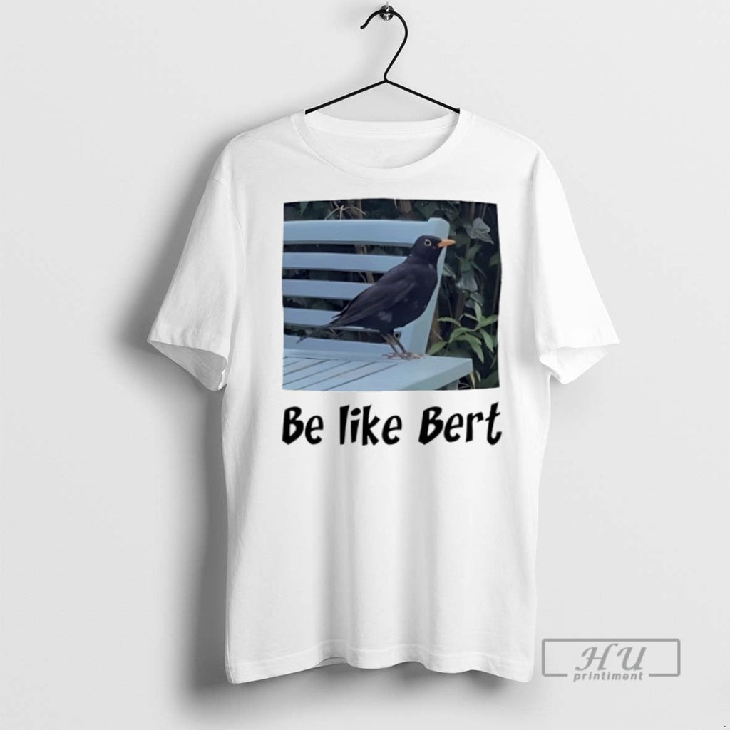 Officials Bird Be Like Bert - Adult & Kids T-Shirts, Sweatshirts & Hoodies apparel design preview 1