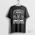 Officials Boss Dog All Dogs No Masters - Adult & Kids T-Shirts, Sweatshirts & Hoodies apparel design preview 1