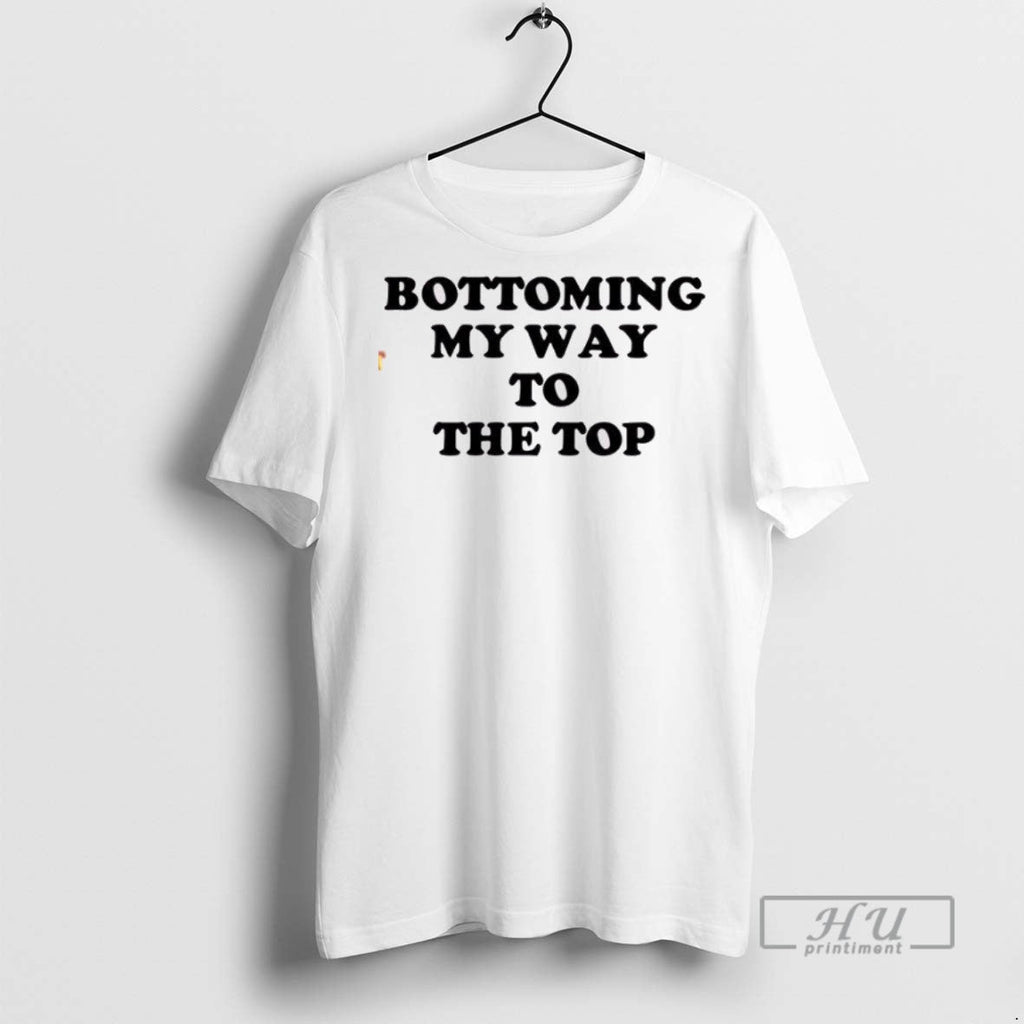 Officials Bottoming My Way To The Top - Adult & Kids T-Shirts, Sweatshirts & Hoodies apparel design preview 1