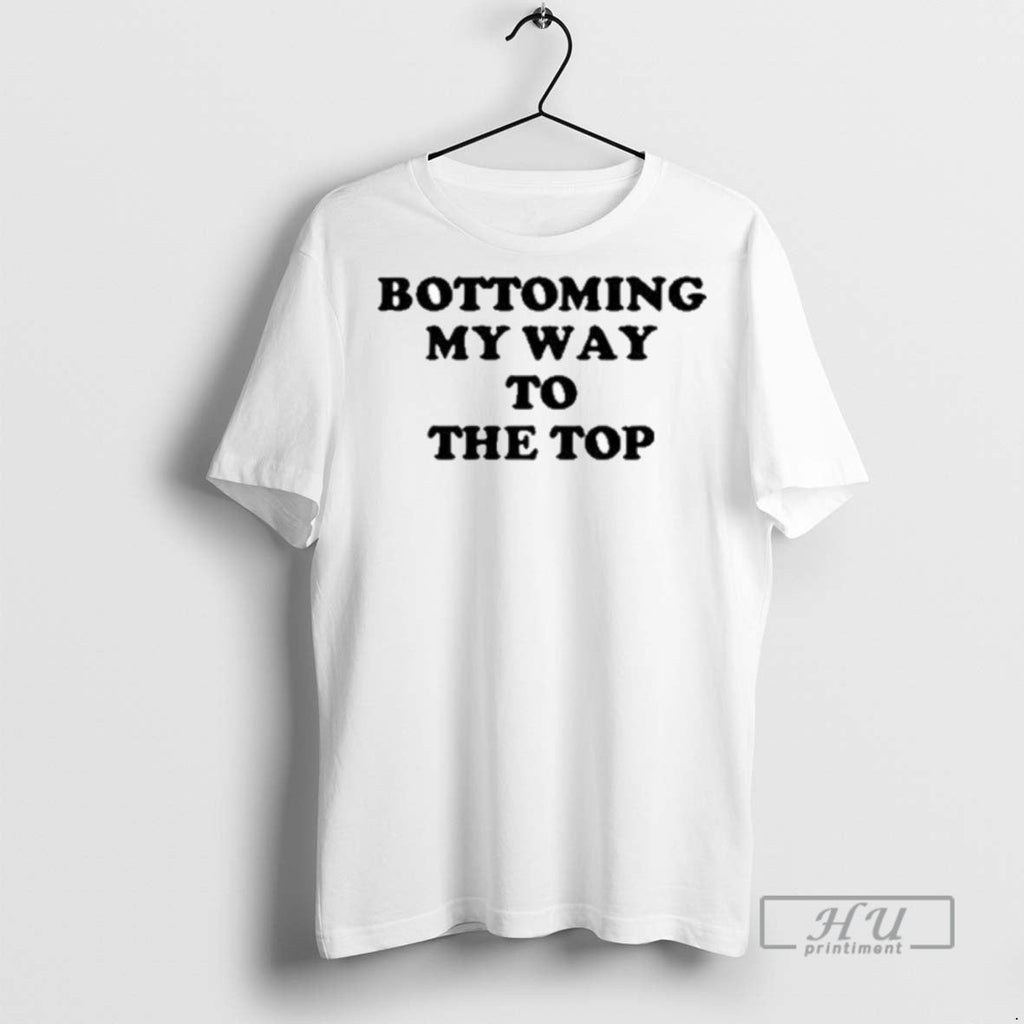 Officials Bottoming My Way To The Top - Adult & Kids T-Shirts, Sweatshirts & Hoodies apparel design preview 1