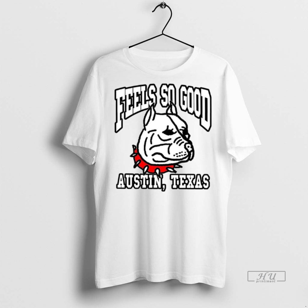 Officials Bulldog Feels So Good Austin Texas Not Your - Adult & Kids T-Shirts, Sweatshirts & Hoodies apparel design preview 1