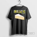Officials Cheese Brielieve In Yourself - Adult & Kids T-Shirts, Sweatshirts & Hoodies apparel design preview 1