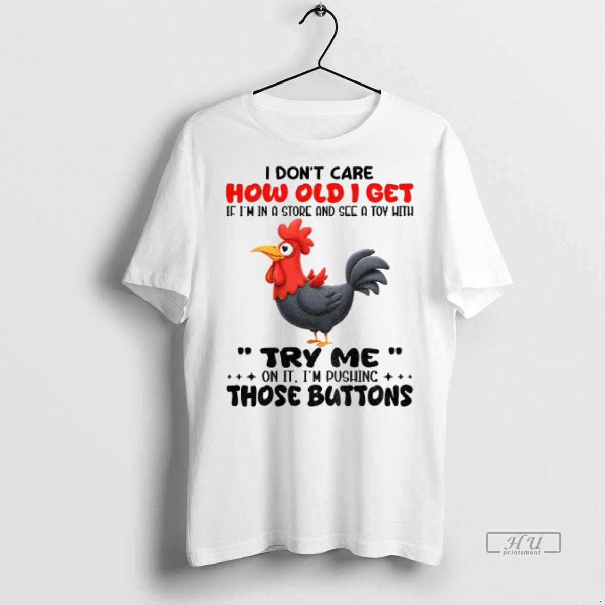 Officials Chicken I Dont Care How Old Get If Im In A - Adult & Kids T-Shirts, Sweatshirts & Hoodies apparel design preview 1
