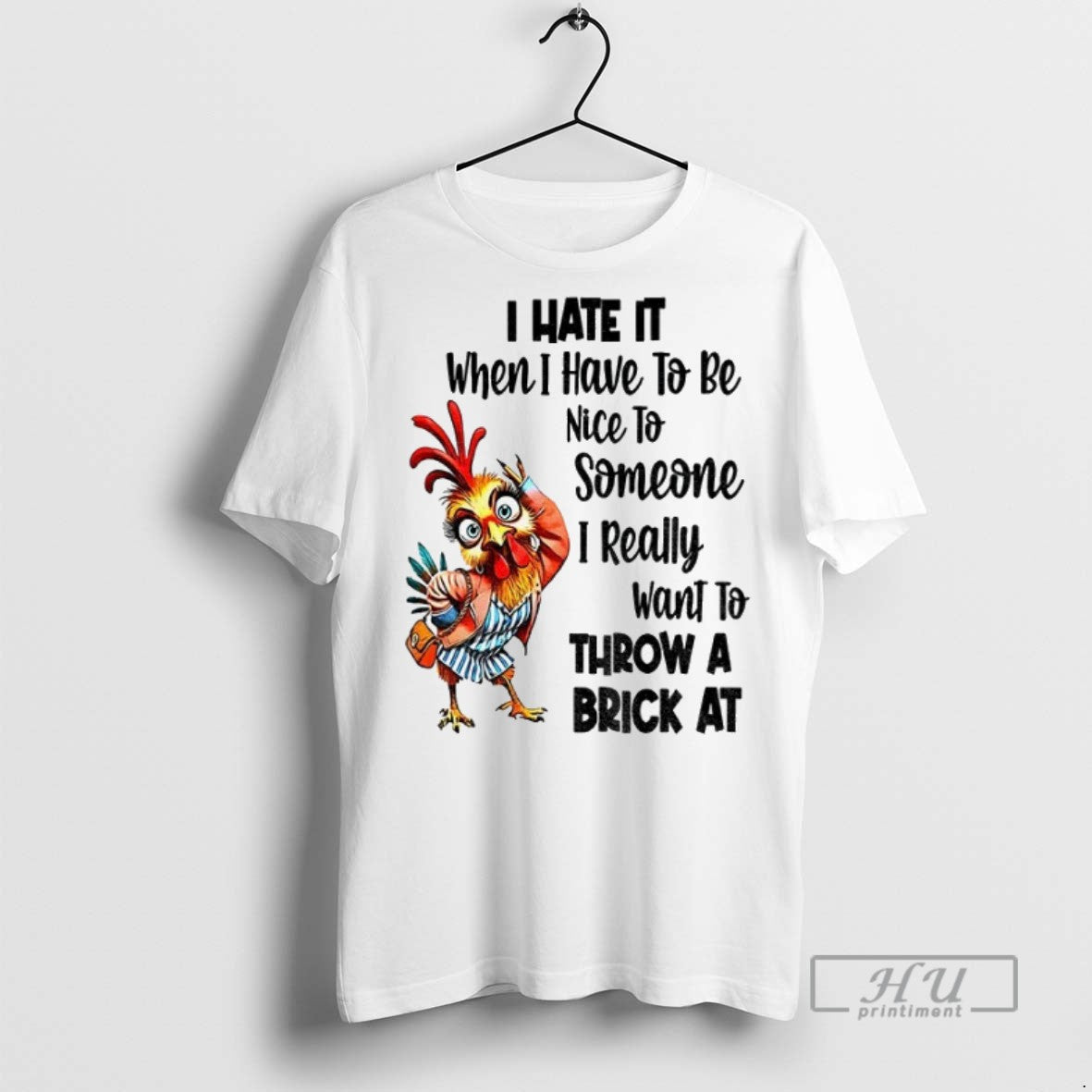 Officials Chicken I Hate It When Have To Be Nice - Adult & Kids T-Shirts, Sweatshirts & Hoodies apparel design preview 1