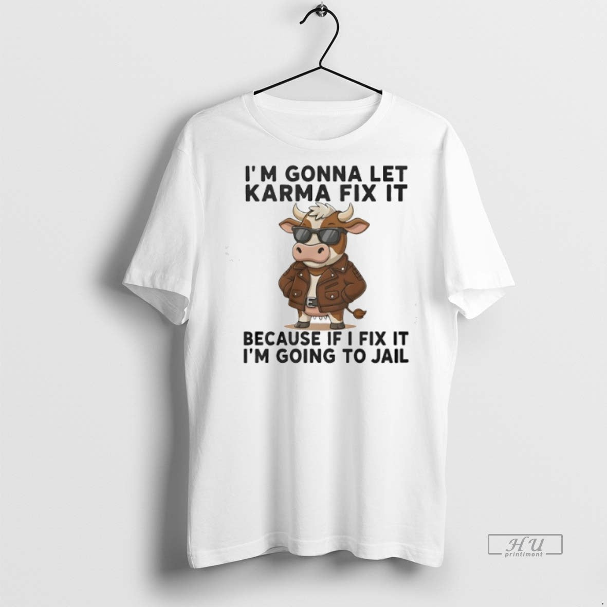 Officials Cow Im Gonna Let Karma Fix It Because If I - Adult & Kids T-Shirts, Sweatshirts & Hoodies apparel design preview 1