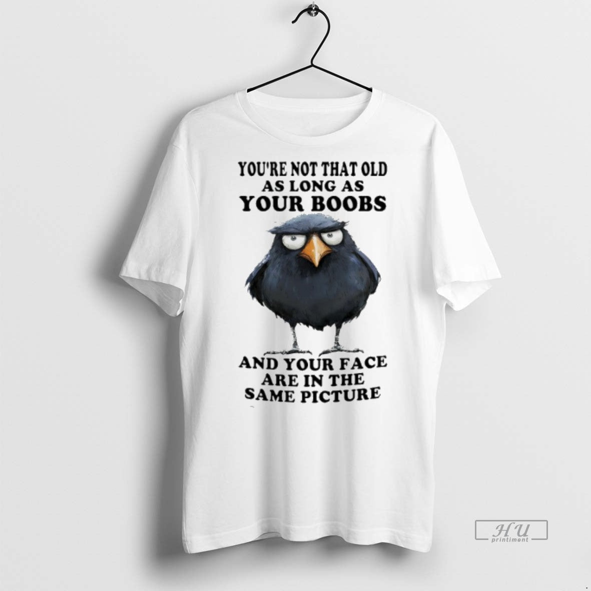 Officials Crow Youre Not That Old As Long Your Boobs - Adult & Kids T-Shirts, Sweatshirts & Hoodies apparel design preview 1