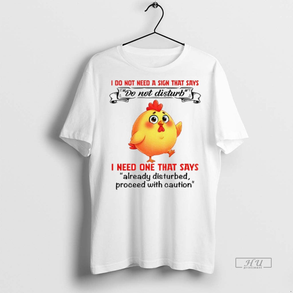 Officials Cute Chicken I Do Not Need A Sign That Says - Adult & Kids T-Shirts, Sweatshirts & Hoodies apparel design preview 1