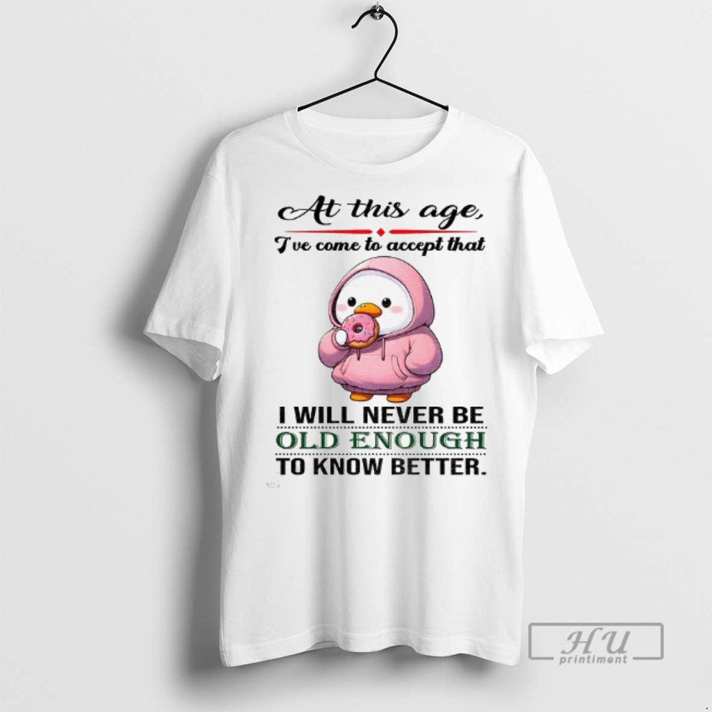 Officials Cute Duck At This Age Ive Come To Accept - Adult & Kids T-Shirts, Sweatshirts & Hoodies apparel design preview 1