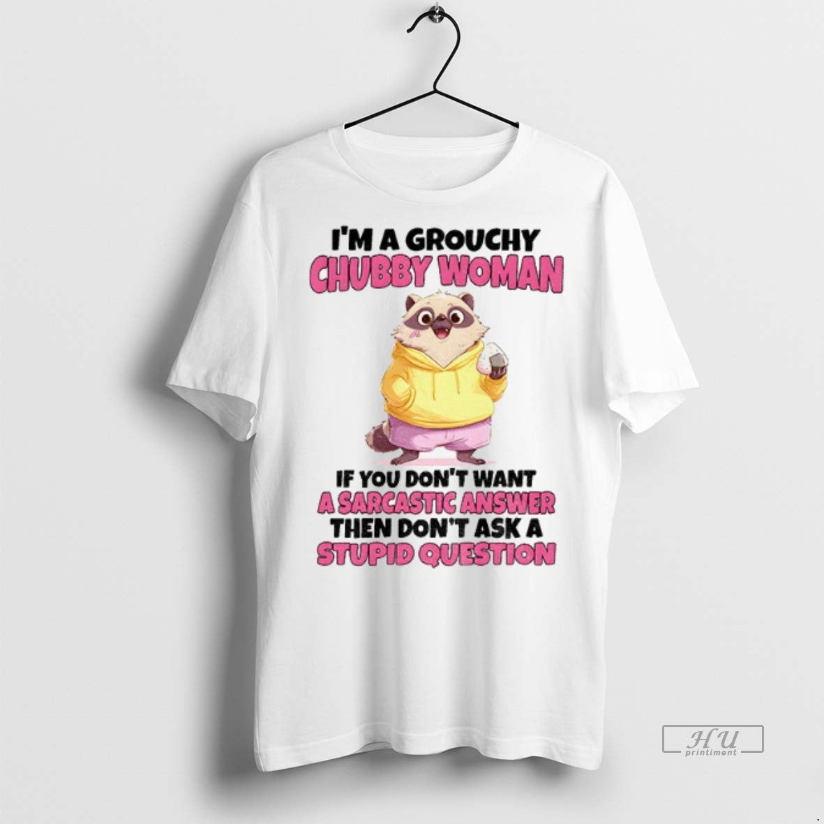 Officials Cute Raccoon Im A Grouchy Chubby Woman If - Adult & Kids T-Shirts, Sweatshirts & Hoodies apparel design preview 1