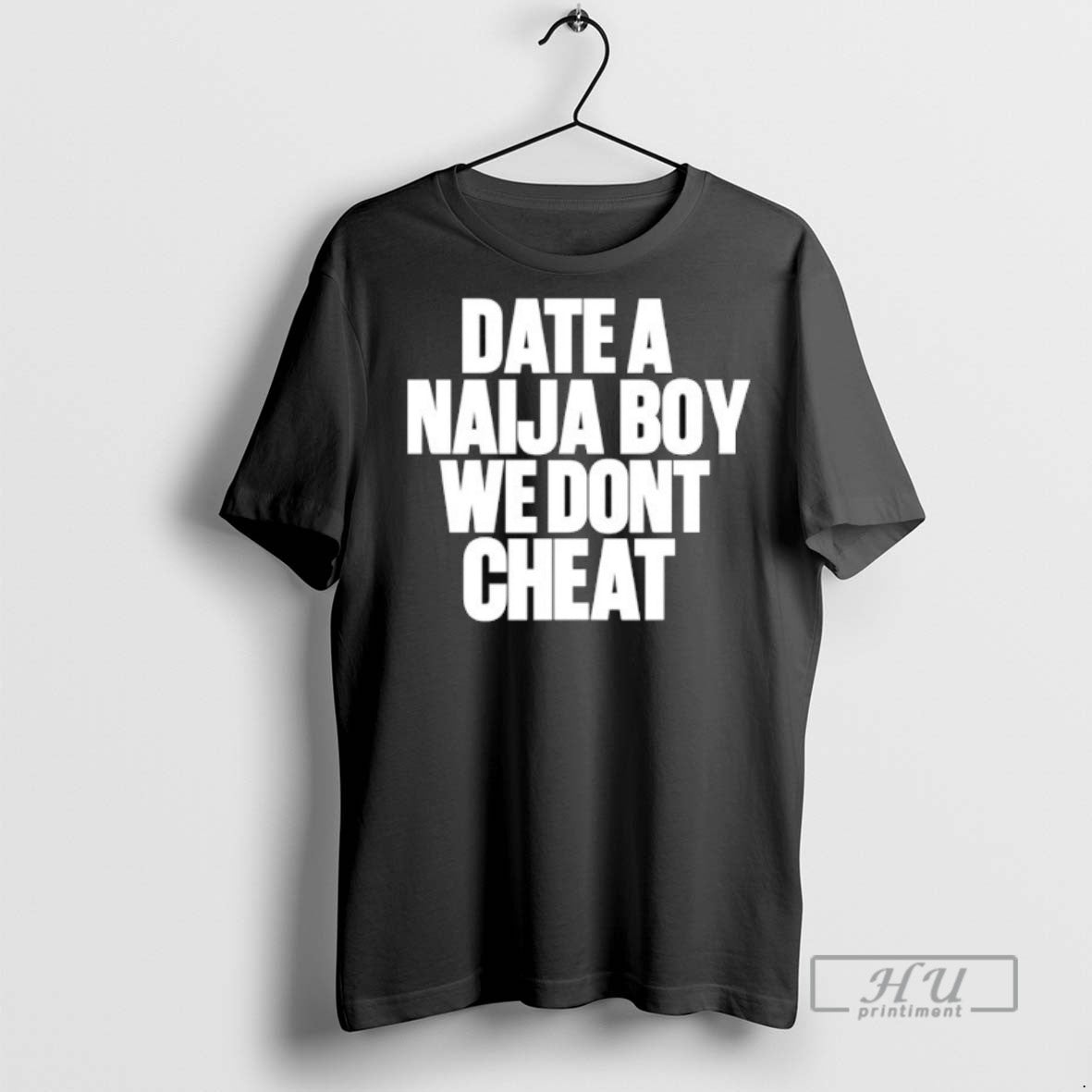 Officials Date A Naija Boy We Dont Cheat - Adult & Kids T-Shirts, Sweatshirts & Hoodies apparel design preview 1