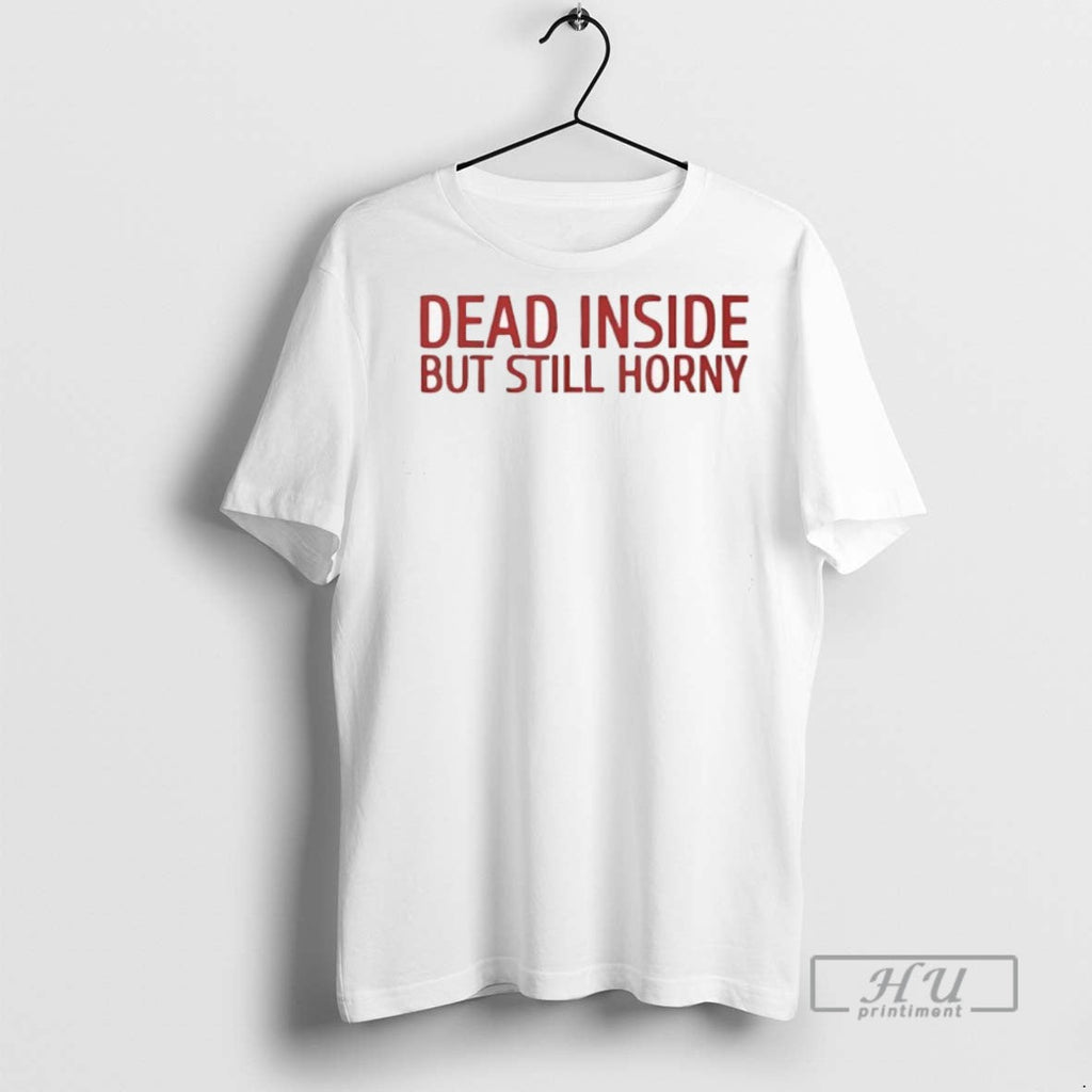Officials Dead Inside But Still Horny - Adult & Kids T-Shirts, Sweatshirts & Hoodies apparel design preview 1