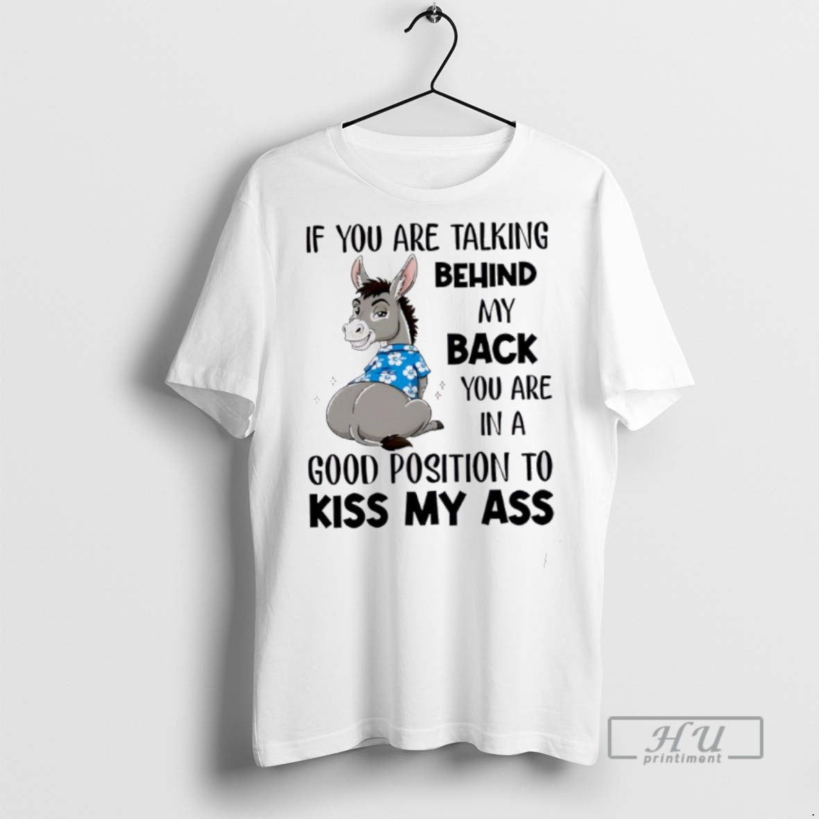 Officials Donkey If You Are Talking Behind My Back In - Adult & Kids T-Shirts, Sweatshirts & Hoodies apparel design preview 1