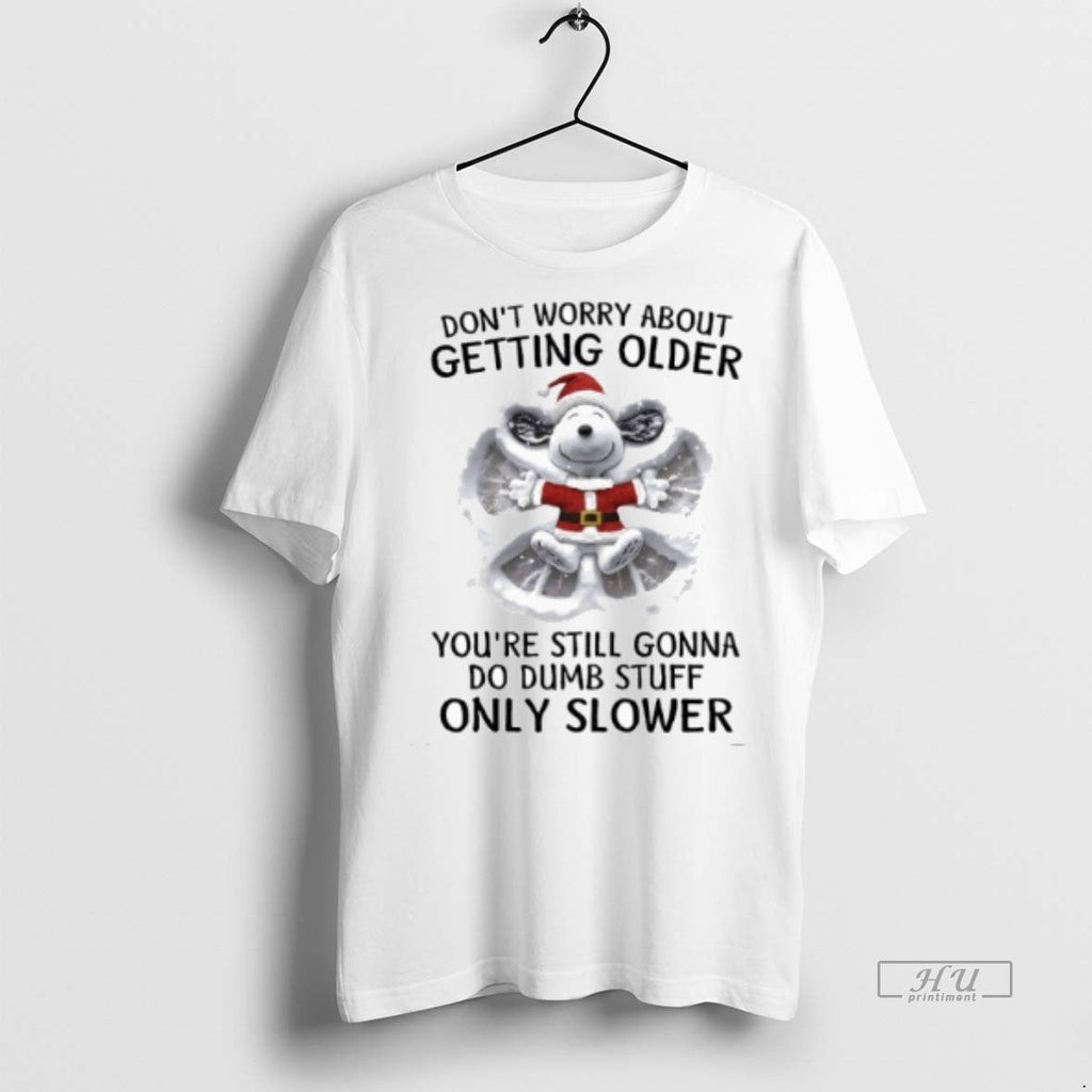 Officials Dont Worry About Getting Older Youre Still - Adult & Kids T-Shirts, Sweatshirts & Hoodies apparel design preview 1