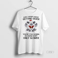 Officials Dont Worry About Getting Older Youre Still - Adult & Kids T-Shirts, Sweatshirts & Hoodies apparel design preview 1