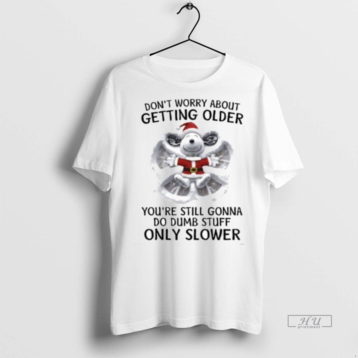 Officials Dont Worry About Getting Older Youre Still - Adult & Kids T-Shirts, Sweatshirts & Hoodies apparel design preview 1