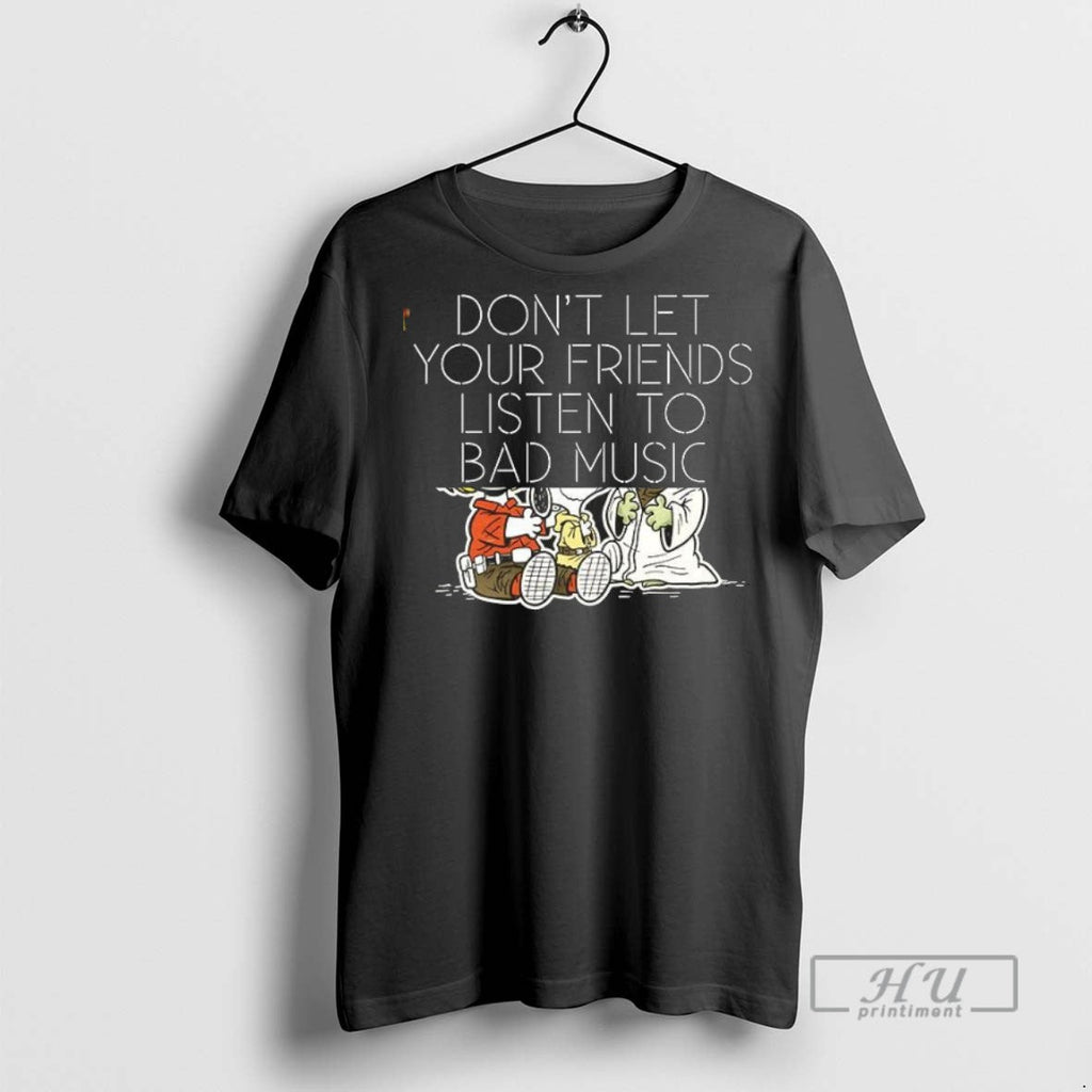 Officials Dont Let Your Friends Listen To Bad Music - Adult & Kids T-Shirts, Sweatshirts & Hoodies apparel design preview 1