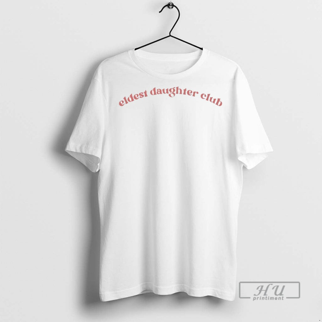 Officials Eldest Daughter Club - Adult & Kids T-Shirts, Sweatshirts & Hoodies apparel design preview 1