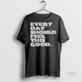 Officials Every Day Should Feel This Good Long Sleve - Adult & Kids T-Shirts, Sweatshirts & Hoodies apparel design preview 1