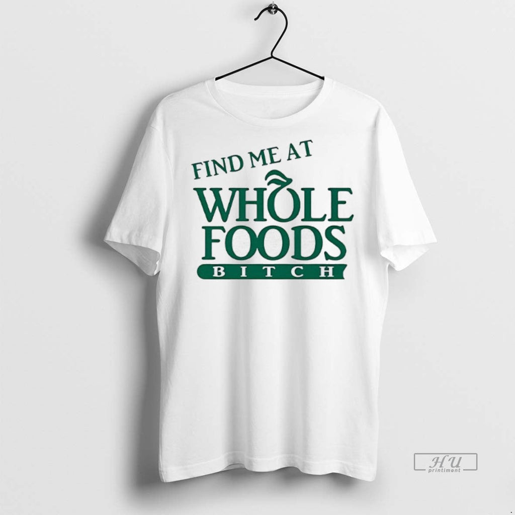 Officials Find Me At Whole Foods Bitch Sweater - Adult & Kids T-Shirts, Sweatshirts & Hoodies apparel design preview 1