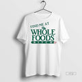 Officials Find Me At Whole Foods Bitch Sweater - Adult & Kids T-Shirts, Sweatshirts & Hoodies apparel design preview 1
