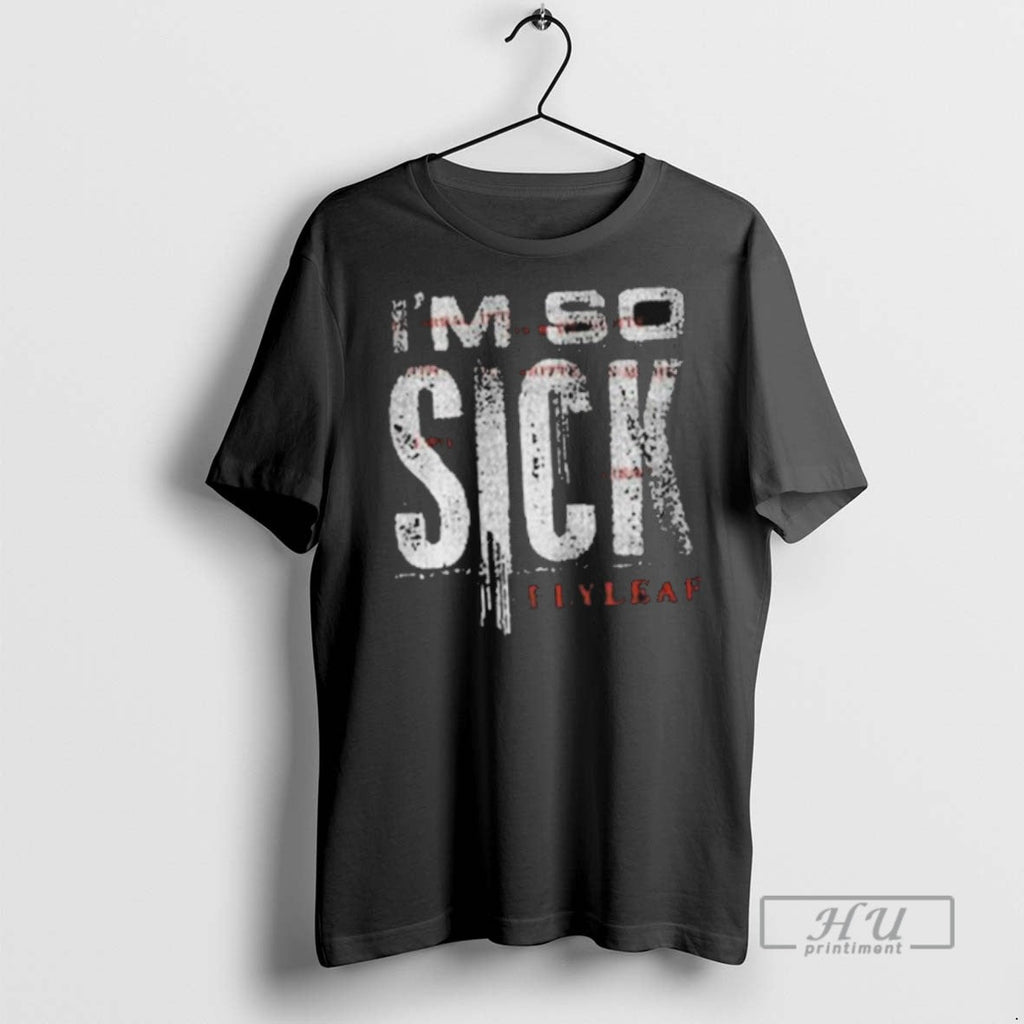 Officials Flyleaf Im So Sick - Adult & Kids T-Shirts, Sweatshirts & Hoodies apparel design preview 1