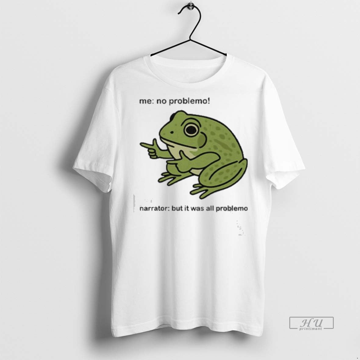 Officials Frog Me No Problemo Narrator But It Was All - Adult & Kids T-Shirts, Sweatshirts & Hoodies apparel design preview 1