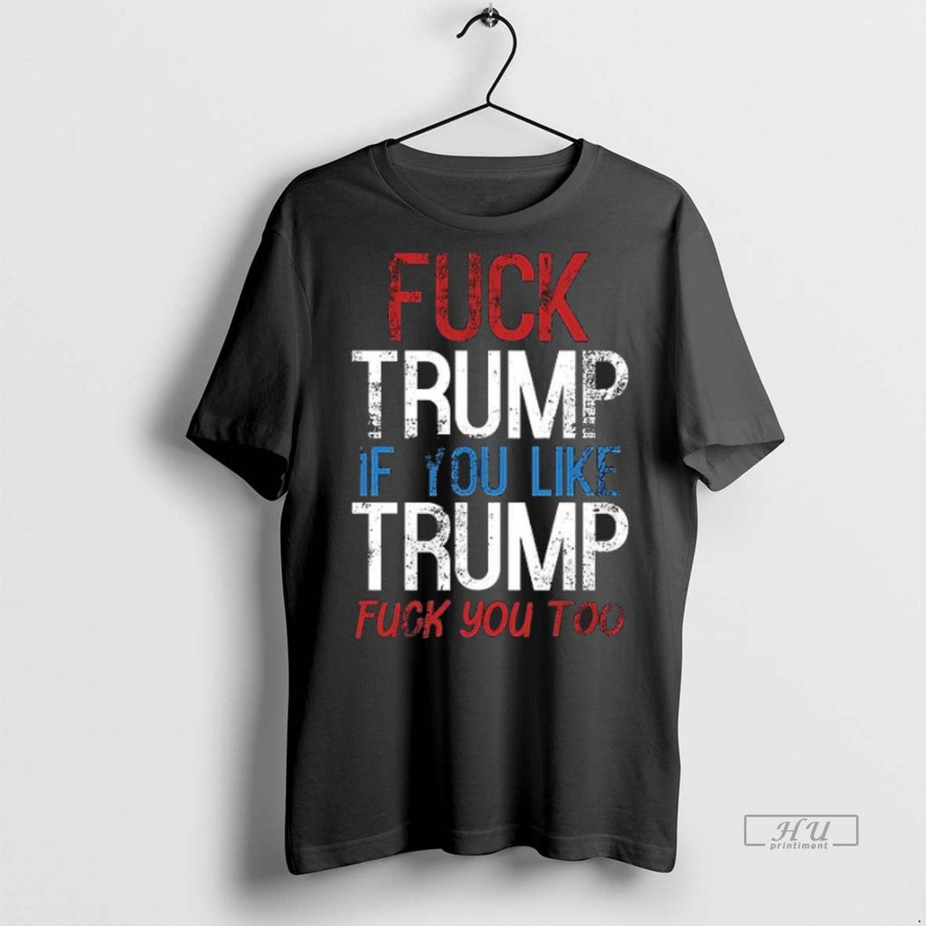 Officials Fuck Trump If You Like Too Sweater - Adult & Kids T-Shirts, Sweatshirts & Hoodies apparel design preview 1