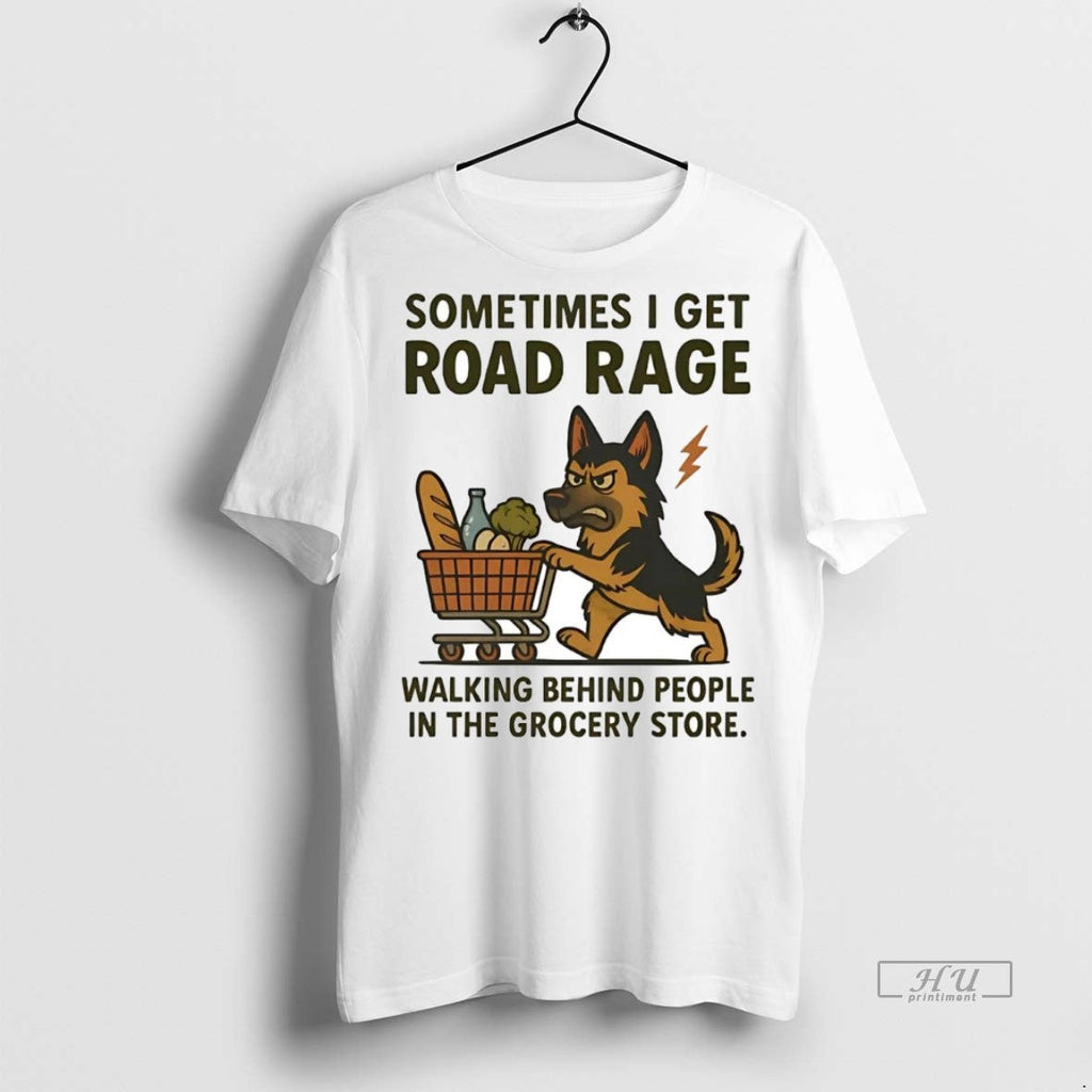 Officials German Shepherd I Get Road Rage Walking - Adult & Kids T-Shirts, Sweatshirts & Hoodies apparel design preview 1