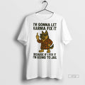 Officials German Shepherd Im Gonna Let Karma Fix It - Adult & Kids T-Shirts, Sweatshirts & Hoodies apparel design preview 1