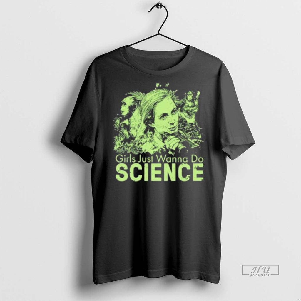 Officials Girls Just Wanna Do Science Jane Goodall - Adult & Kids T-Shirts, Sweatshirts & Hoodies apparel design preview 1