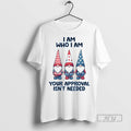 Officials Gnome I Am Who Your Approval Isnt Needed - Adult & Kids T-Shirts, Sweatshirts & Hoodies apparel design preview 1
