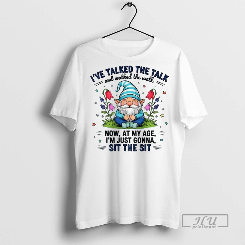 Officials Gnome Ive Talked The Talk And Walked Walk - Adult & Kids T-Shirts, Sweatshirts & Hoodies apparel design preview 1