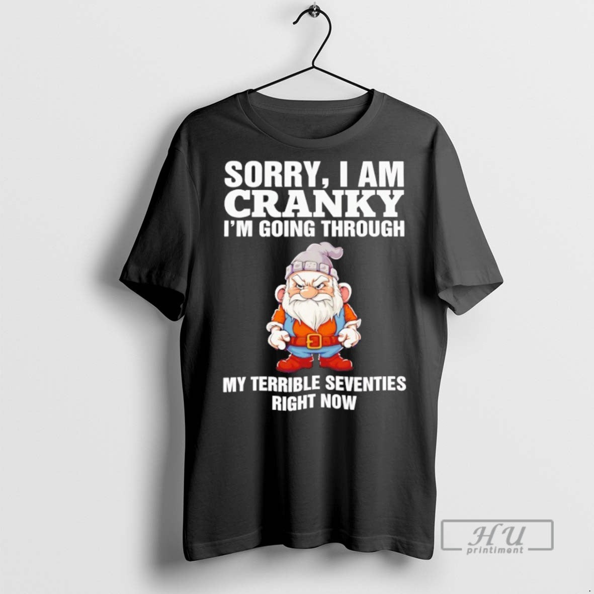 Officials Gnome Sorry I Am Cranky Im Going Through - Adult & Kids T-Shirts, Sweatshirts & Hoodies apparel design preview 1