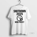 Officials Government Shutdown 2025 Who Pays Sweater - Adult & Kids T-Shirts, Sweatshirts & Hoodies apparel design preview 1