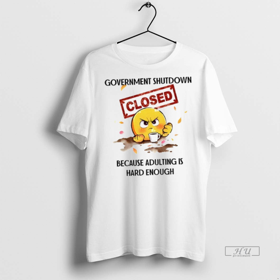 Officials Government Shutdown Closed Because Adulting - Adult & Kids T-Shirts, Sweatshirts & Hoodies apparel design preview 1