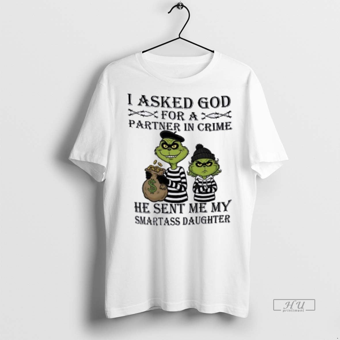 Officials Grinch I Asked Godfor A Partner In Crime He - Adult & Kids T-Shirts, Sweatshirts & Hoodies apparel design preview 1