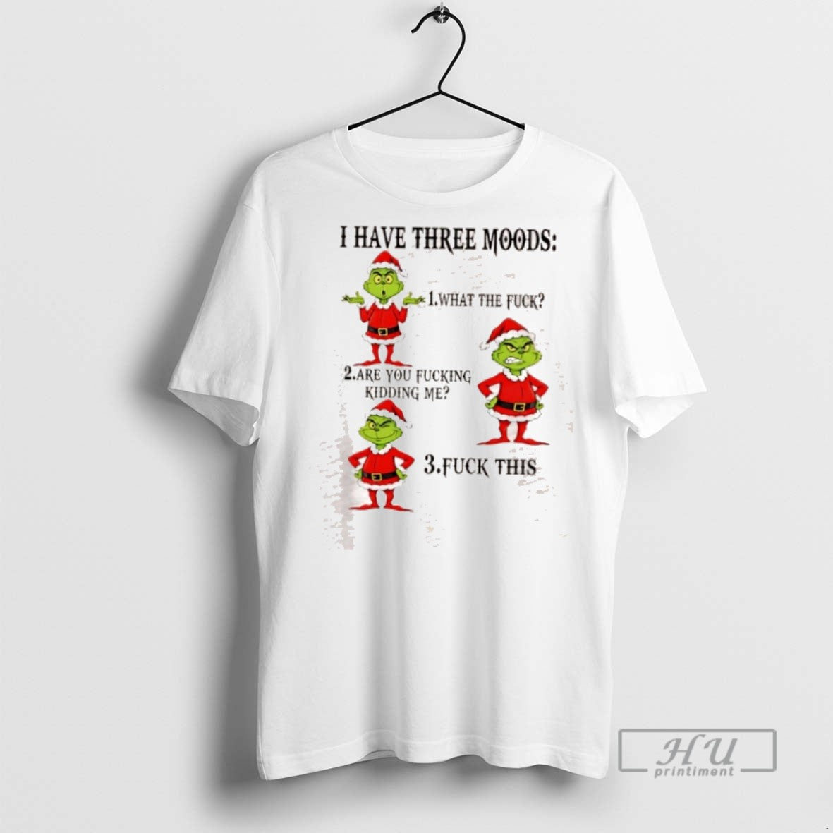 Officials Grinch I Have Three Moods What The Fuck Are - Adult & Kids T-Shirts, Sweatshirts & Hoodies apparel design preview 1