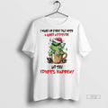 Officials Grinch I Wake Up Every Day With A Good - Adult & Kids T-Shirts, Sweatshirts & Hoodies apparel design preview 1