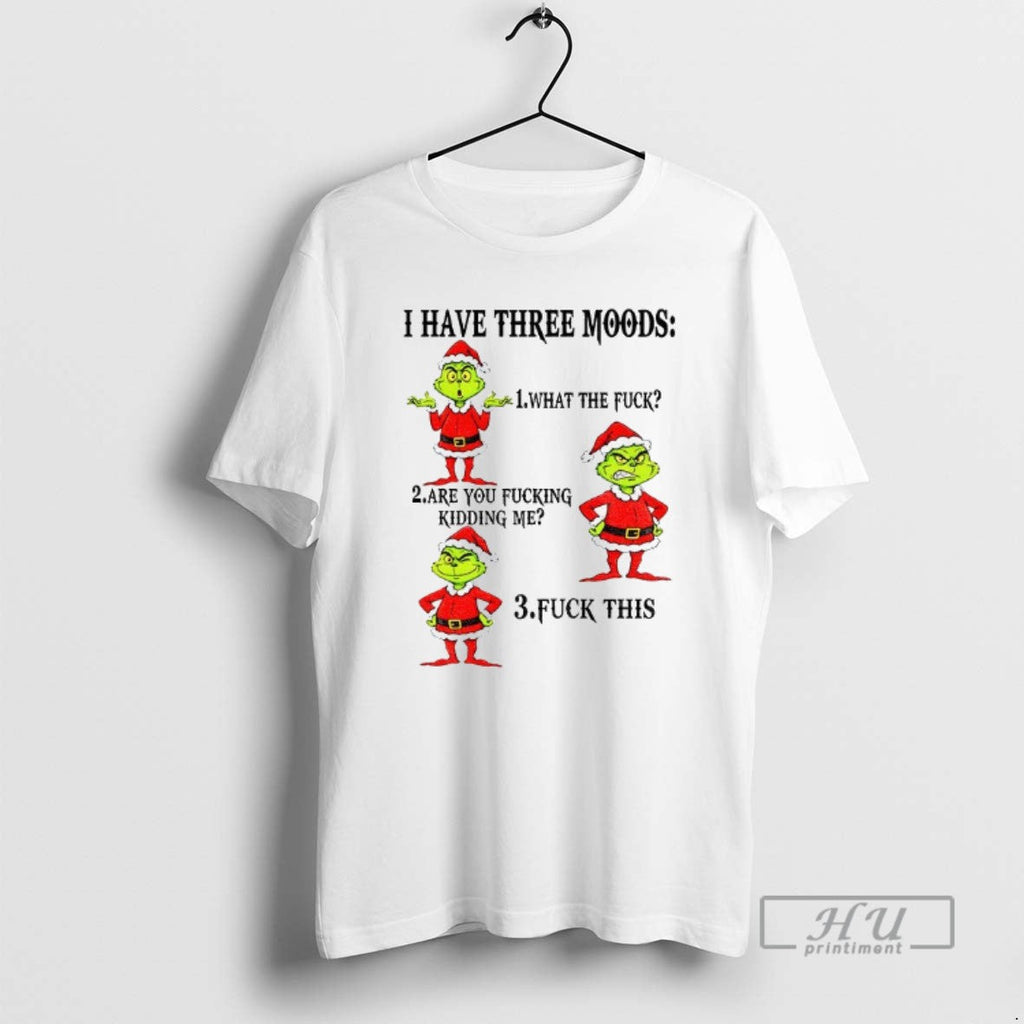 Officials Grinch Santa Hat I Have Three Moods What - Adult & Kids T-Shirts, Sweatshirts & Hoodies apparel design preview 1