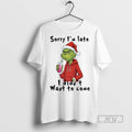 Officials Grinch Santa Hat Sorry Im Late I Didnt Want - Adult & Kids T-Shirts, Sweatshirts & Hoodies apparel design preview 1