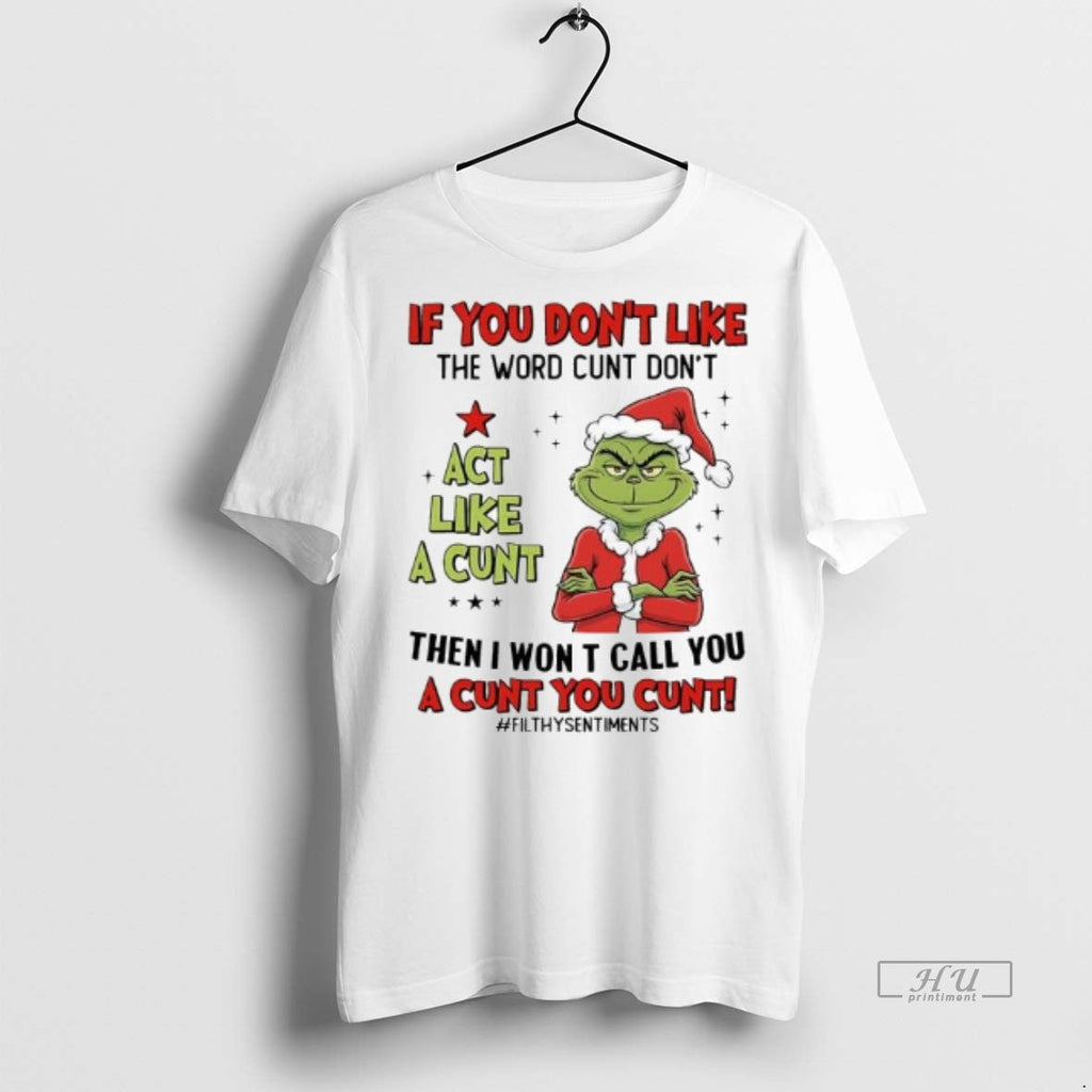 Officials Grinch If You Dont Like The Word Cunt Act A - Adult & Kids T-Shirts, Sweatshirts & Hoodies apparel design preview 1