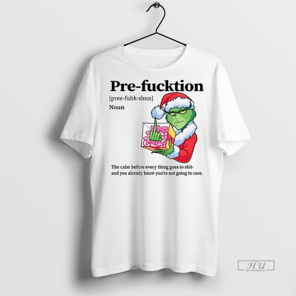 Officials Grinch Pre Fucktion Noun The Calm Before - Adult & Kids T-Shirts, Sweatshirts & Hoodies apparel design preview 1